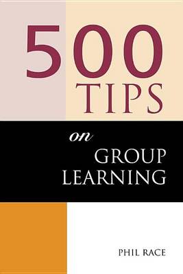 Cover of 500 Tips on Group Learning