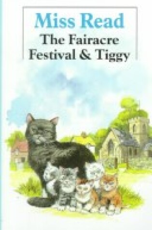 Cover of The Fairacre Festival and Tiggy