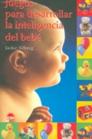 Cover of Juegos Para Desarr. La Inteligencia del Bebe