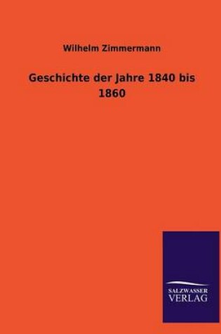 Cover of Geschichte der Jahre 1840 bis 1860