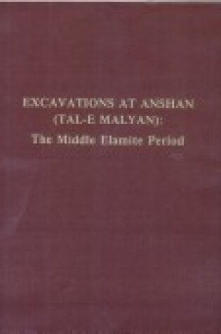 Cover of Excavations at Anshan (Tal-e Malyan)