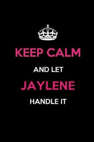 Cover of Keep Calm and Let Jaylene Handle It