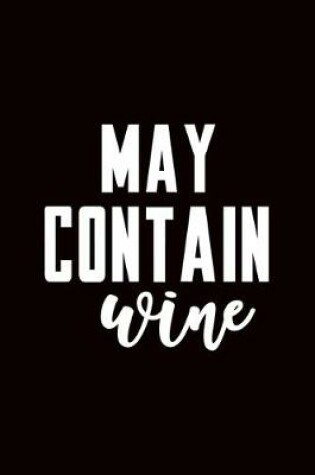 Cover of May Contain Wine