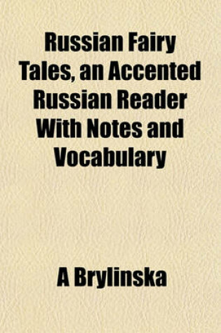 Cover of Russian Fairy Tales, an Accented Russian Reader with Notes and Vocabulary