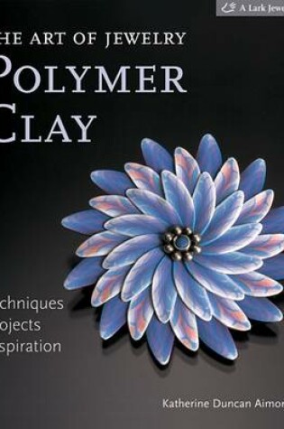 Cover of The Art of Jewelry: Polymer Clay