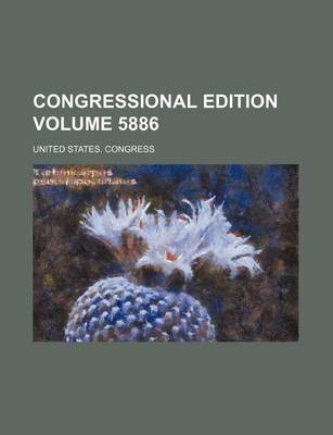 Book cover for Congressional Edition Volume 5886