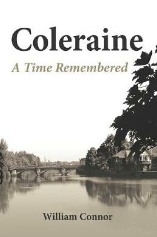 Cover of Coleraine: A Time Remembered