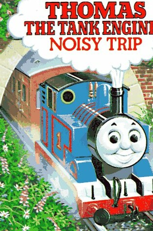 Cover of Thomas the Tank Engine's Noisy Trip
