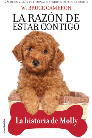 Cover of La razón de estar contigo. La historia de Molly / A Dog's Way Home. Molly's Hist ory