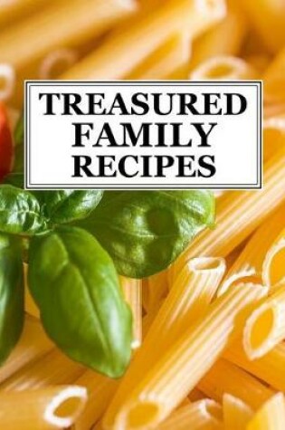 Cover of Treasured Family Recipes