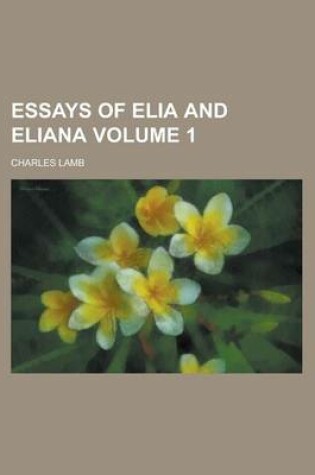 Cover of Essays of Elia and Eliana (Volume 1)