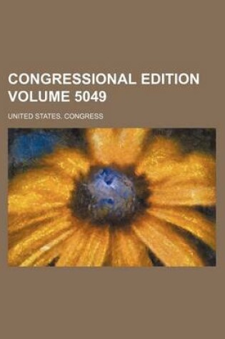 Cover of Congressional Edition Volume 5049