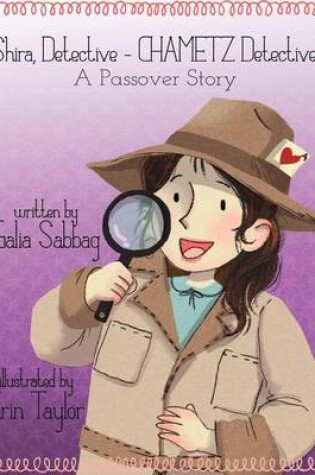 Cover of Shira detective- CHAMETZ detective!