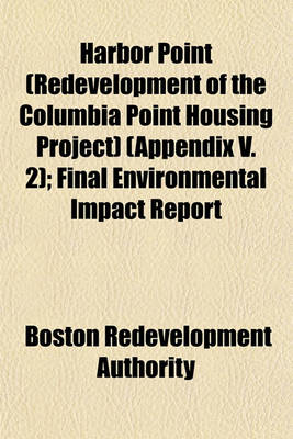 Book cover for Harbor Point (Redevelopment of the Columbia Point Housing Project) (Appendix V. 2); Final Environmental Impact Report