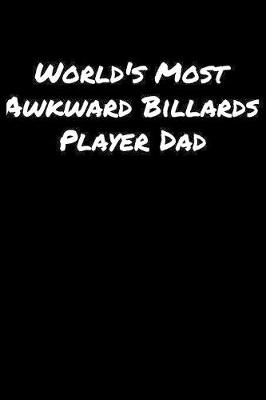 Book cover for World's Most Awkward Billards Player Dad