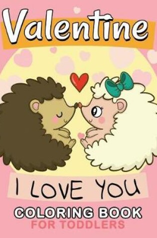 Cover of Valentine Coloring Books for Toddler