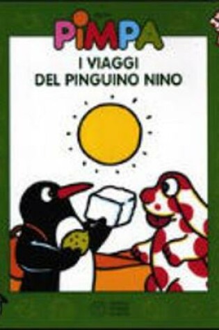 Cover of Pimpa- I Viaggi Del Pinguino Nino + DVD