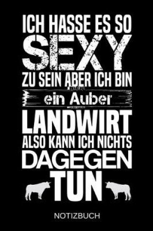 Cover of Ich hasse es so sexy zu sein aber ich bin ein Auber Landwirt also kann ich nichts dagegen tun