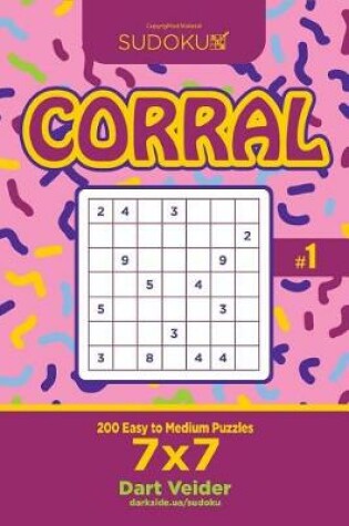 Cover of Sudoku Corral - 200 Easy to Medium Puzzles 7x7 (Volume 1)