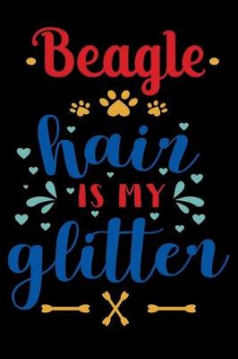 Book cover for Beagle hair is my glitter