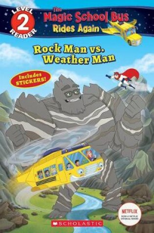 Cover of Rock Man vs. Weather Man (the Magic School Bus Rides Again: Scholastic Reader, Level 2)