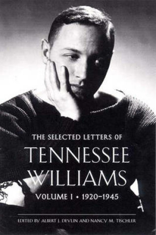 Cover of The Selected Letters of Tennessee Williams, Volume I: 1920-1945