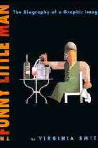 Cover of The Funny Little Man: the Biography of a Graphic Image