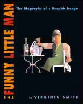 Book cover for The Funny Little Man: the Biography of a Graphic Image
