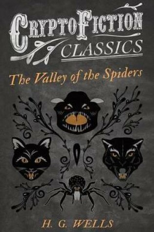 Cover of The Valley of the Spiders (Cryptofiction Classics - Weird Tales of Strange Creatures)