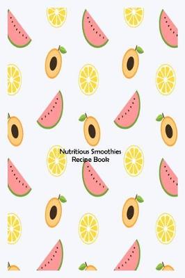 Book cover for Nutritious Smoothies Recipe Book