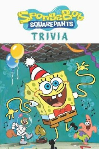 Cover of SpongeBob SquarePants Trivia