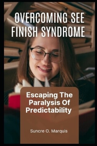 Cover of Overcoming See Finish Syndrome