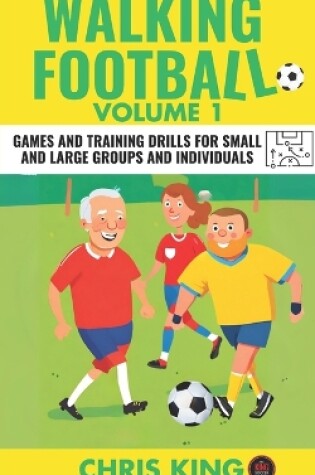 Cover of WALKING FOOTBALL - Volume 1