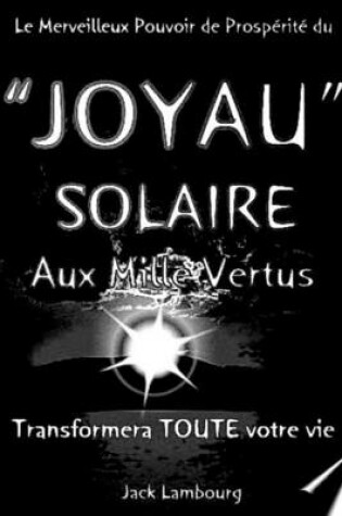 Cover of Le JOYAU SOLAIRE Aux MILLE VERTUS
