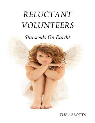 Book cover for Reluctant Volunteers - Starseeds On Earth!