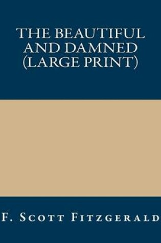 Cover of The Beautiful and Damned (Large Print)