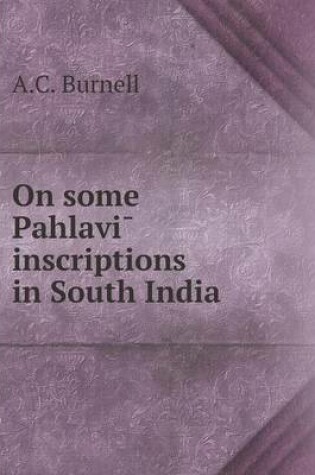 Cover of On some Pahlavi&#772; inscriptions in South India