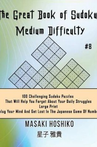 Cover of The Great Book of Sudokus - Medium Difficulty #8