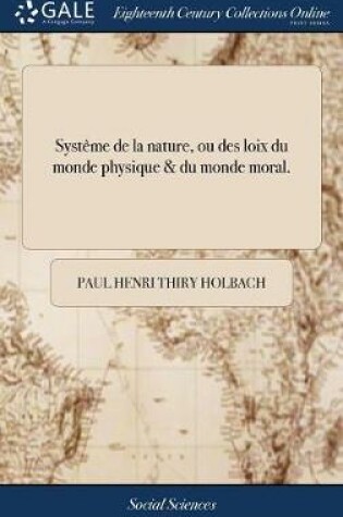Cover of Systeme de la Nature, Ou Des Loix Du Monde Physique & Du Monde Moral.