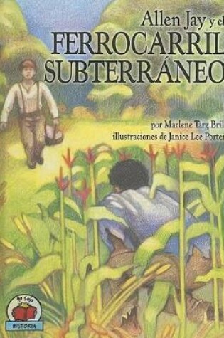 Cover of Allen Jay Y El Ferrocarril Subterráneo (Allen Jay and the Underground Railroad)
