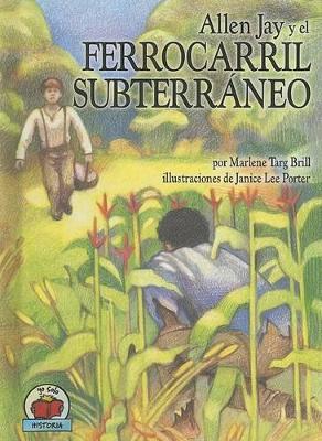 Book cover for Allen Jay Y El Ferrocarril Subterráneo (Allen Jay and the Underground Railroad)