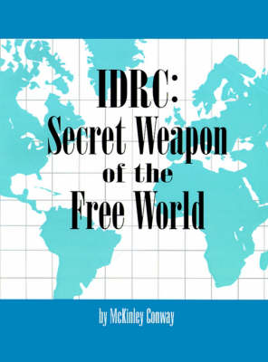 Book cover for IDRC: Secret Weapon of the Free World