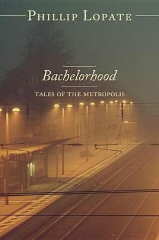 Cover of Bachelorhood: Tales of the Metropolis