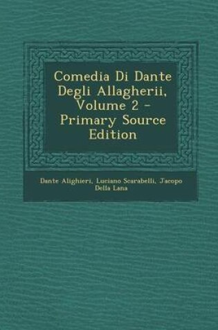 Cover of Comedia Di Dante Degli Allagherii, Volume 2 - Primary Source Edition