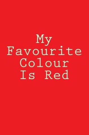 Cover of My Favourite Colour Is Red