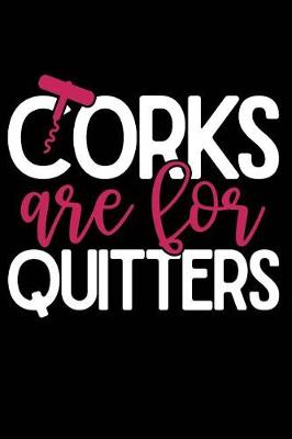 Book cover for Corks Are for Quitters
