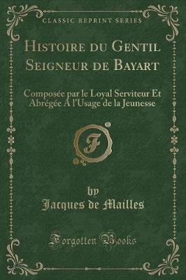 Book cover for Histoire Du Gentil Seigneur de Bayart