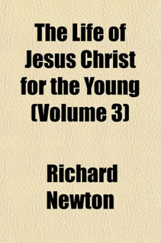 Cover of The Life of Jesus Christ for the Young (Volume 3)