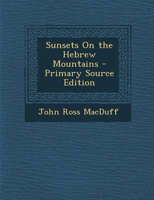 Book cover for Sunsets on the Hebrew Mountains - Primary Source Edition