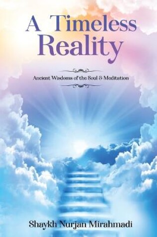 Cover of A Timeless Reality - Ancient Wisdoms of the Soul and Meditation